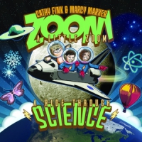 Fink, Cathy & Marcy Marxer Zoom A Little Zoom: A Ride Through Science