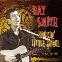 Smith, Ray Sun Years Plus Rockin'little Angel