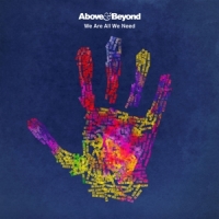 Above & Beyond We Are All We Need