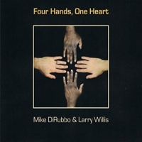 Dirubbo, Mike & Larry Willis Four Hands, One Heart