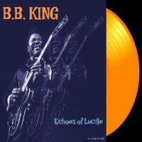 King, B.b. Echoes Of Lucille