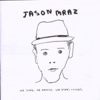 Jason Mraz We Sing We Dance We Steal Things