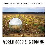 North Mississippi Allstars World Boogie Is Coming