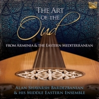 Bardezbanian, Alan Shavarsh The Art Of The Oud From Armenia And