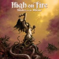 High On Fire Snakes For The Divine