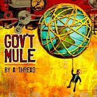 Gov't Mule By A Thread