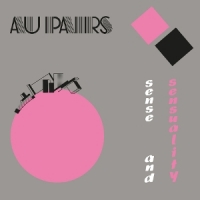 Au Pairs Sense And Sensuality -coloured-
