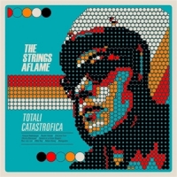 Strings Aflame, The Totali Catastrofica