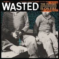 Wasted The Future Is Ours