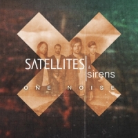 Satellites & Sirens One Noise