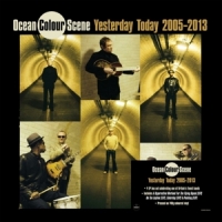 Ocean Colour Scene Yesterday Today 2005-2013