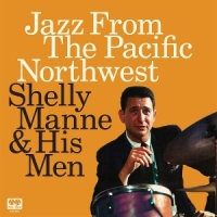Manne, Shelly Jazz From The Pacific Northwest -ltd-