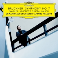 Gewandhausorchester, Andris Nelsons Bruckner  Symphony No. 7 / Wagner