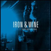 Iron & Wine Live At Third Man
