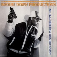 Boogie Down Productions By All Means Necessary