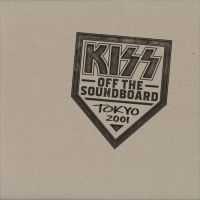 Kiss Kiss Off The Soundboard: Tokyo 2001