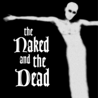 Naked And The Dead Naked And The Dead