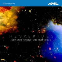 Adler-mckean, Jack & Quiet Music Ensemble Martin Iddon: Hesperides