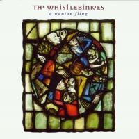 Whistlebinkies, The A Wanton Fling