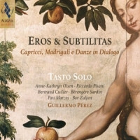 Tasto Solo Eros Et Subtilitas