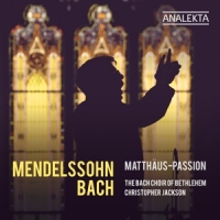Bach Choir Of Bethlehem Mendelssohn & Bach: Matthaus-passion