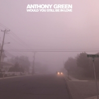 Green, Anthony Would You Still Be In Love (yellow)