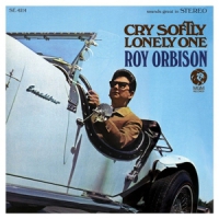 Orbison, Roy Cry Softly Lonely One