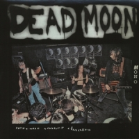 Dead Moon Nervous Sooner Changes