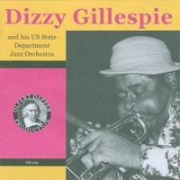 Gillespie, Dizzy Dizzy Gillespie And His Us State Department Jazz O