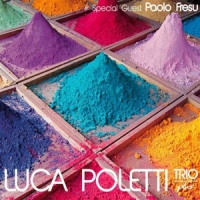 Luca Poletti Trio Feat. Paolo Fresu Colors