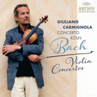 Giuliano Carmignola, Concerto Koln Bach  Violin Concertos
