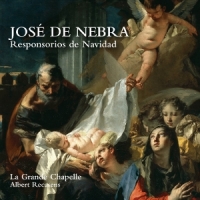 La Grande Chapelle Jose De Nebra: Responsorios De Navidad