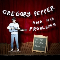 Pepper, Gregory -and His Problems- With Trumpets Flaring