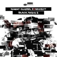Robert Glasper Experiment Black Radio Vol.2