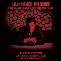Little Steven & The Interstellar Jazz Renegades Lilyhammer The Score Vol.2