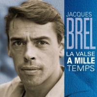 Brel, Jacques La Valse A Mille Temps