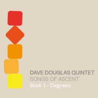 Douglas, Dave Quintet Songs Of Ascent: Book 1 - Degrees