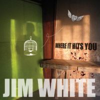 White, Jim Where It Hits You