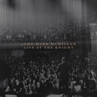 John Mark Mcmillan Live At The Knight
