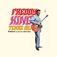 King, Freddy Texas Oil - Federal Recordings 1960-1962