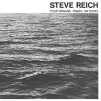 Reich, Steve Four Organs/ Phase Patterns
