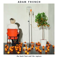 French, Adam Back Foot And The Rapture