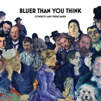 Cowboys & Frenchmen Bluer Than You Think