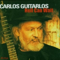 Guitarlos, Carlos Hell Can Wait