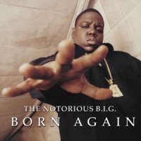 Notorious B.i.g., The Born Again