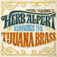 Alpert, Herb Music 3 - Herb Alpert Reimagines The Tijuana Brass