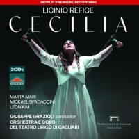 Schirru, Elena / Marta Mari / Leon Kim / Giuseppina Piunti Licinio Refice: Cecilia
