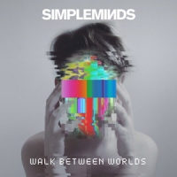 Simple Minds Walk Between Worlds