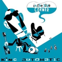 King Automatic In The Blue Corner