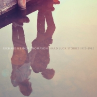 Thompson, Richard & Linda Hard Luck Stories (1972-1982)